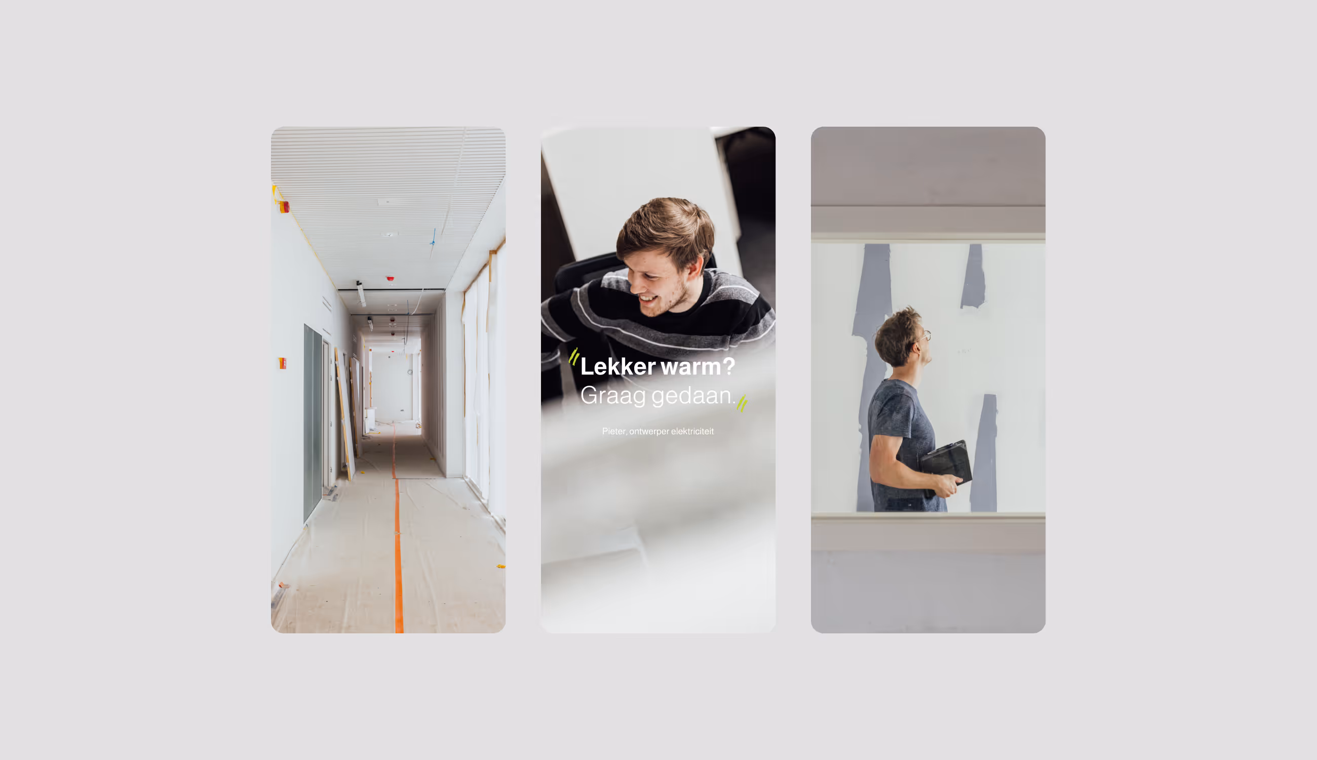 Drie verticale visuals tonen een werf, een glimlachende medewerker met quote “Lekker warm? Graag gedaan.” en een man die wanden inspecteert.
