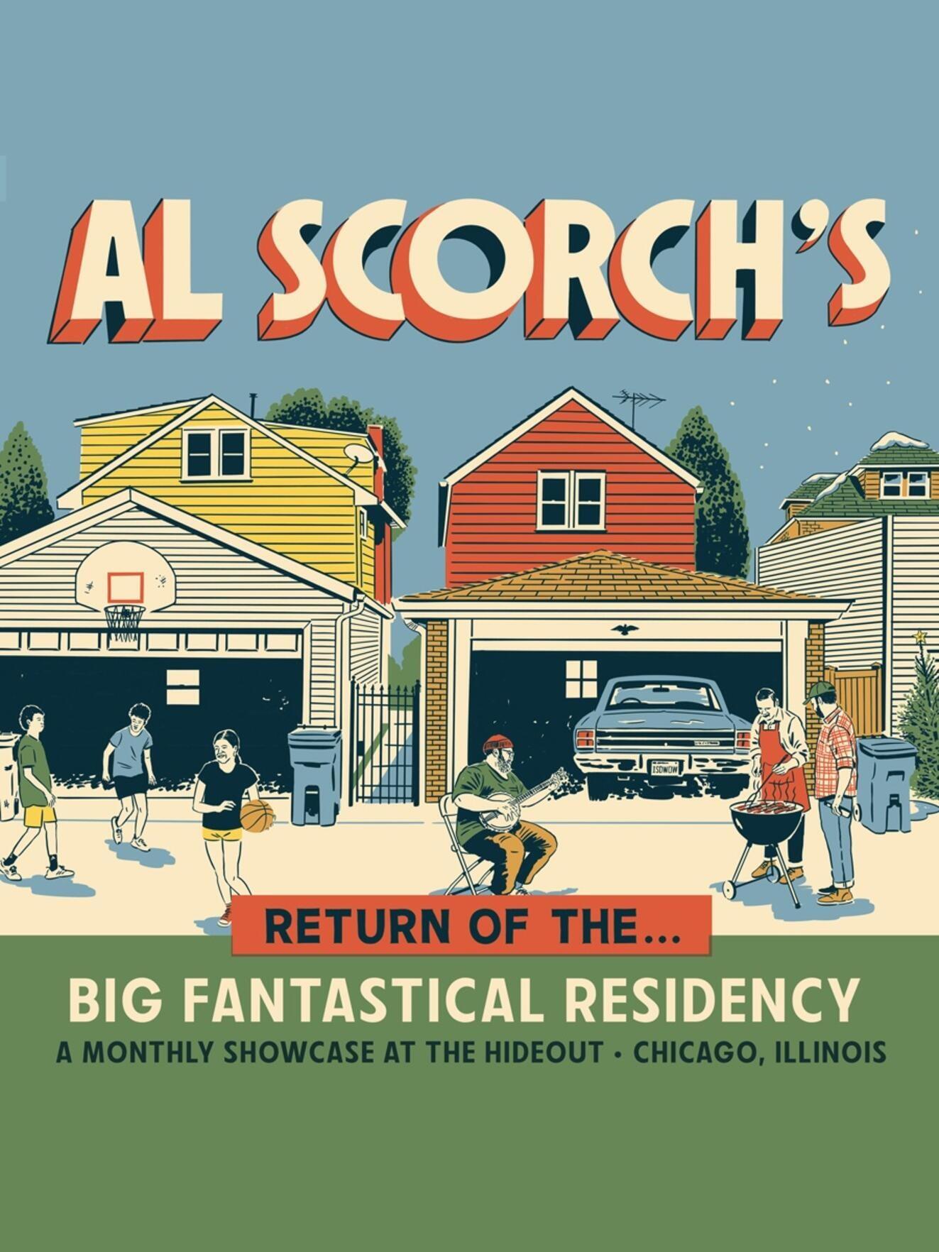 Al Scorch's Big Fantastical Residency