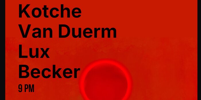 Kotche/Van Duerm/Lux/Becker , Bill Dolan, DJ Slinkie (Eliza Weber)