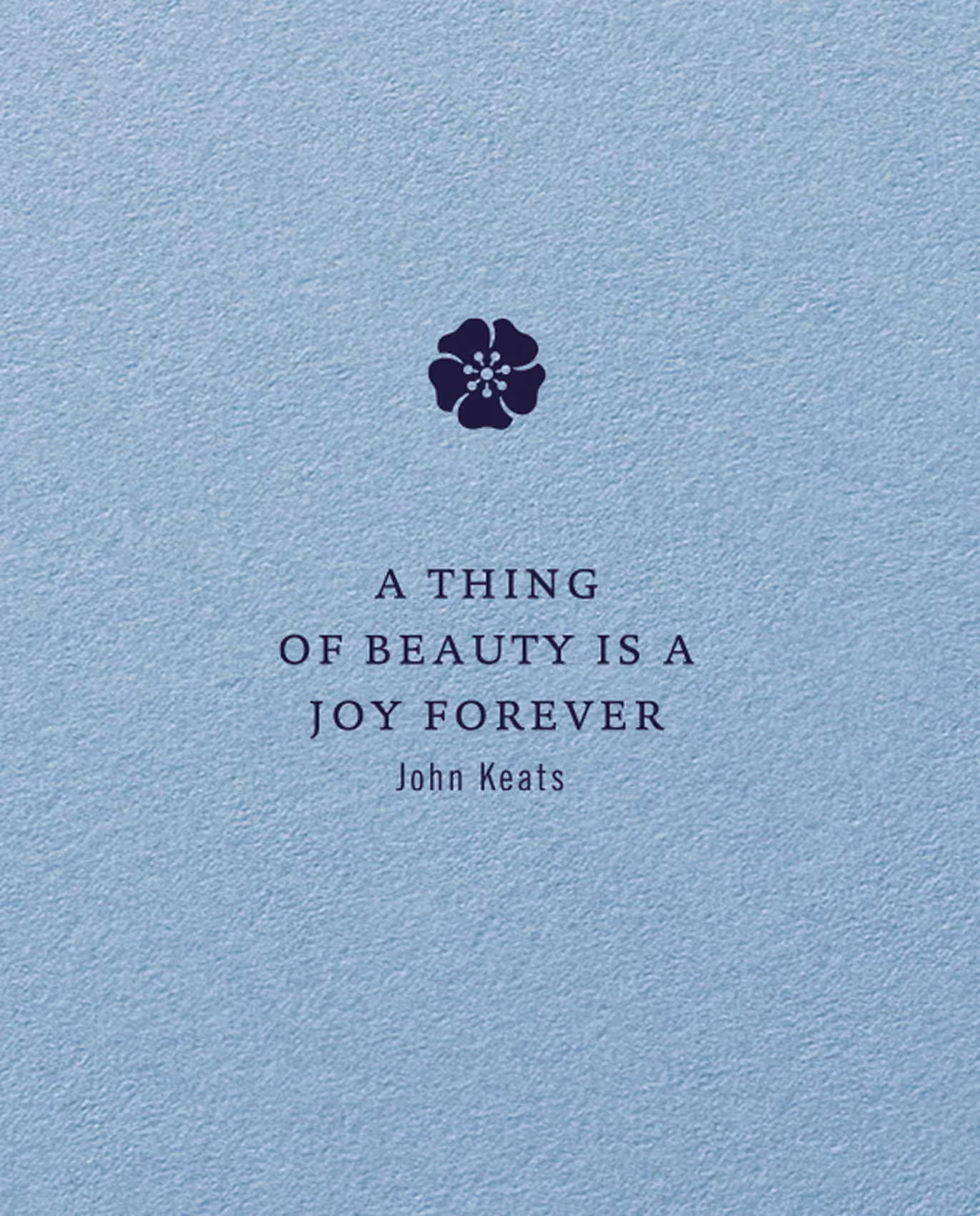 Spruch "A thing o beauty is a joy forever" auf blauem Hintergrund