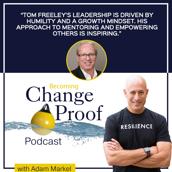 PR - Change Proof Podcast | Tom Freeley | Leadership Resilience