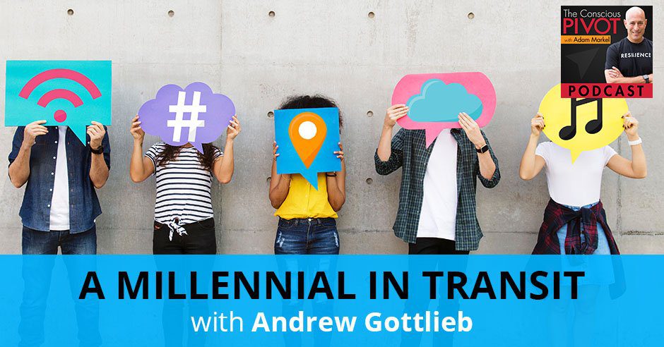 A Millennial In Transit with Andrew Gottlieb