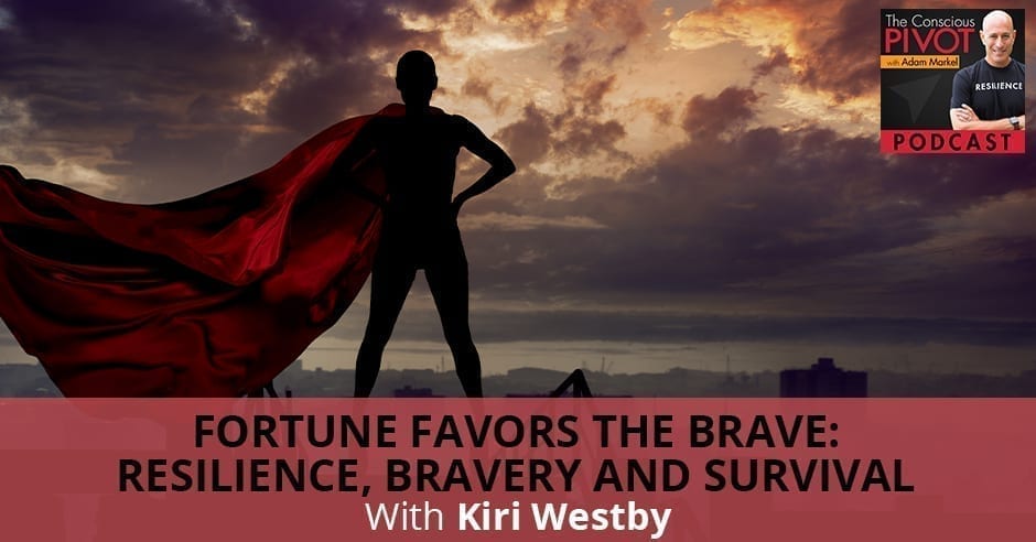 PR Kiri Westby | Fortune Favors The Brave