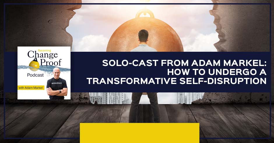 PR Solocast Adam | Self-Disruption