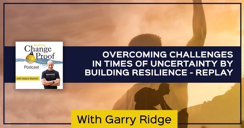 PR Garry Ridge | Building Resilience