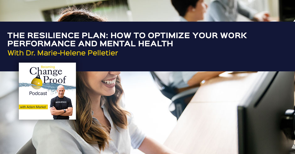 Change Proof | Dr. Marie-Helene Pelletier | Resilience Plan