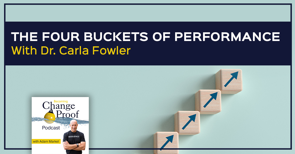 Change Proof Podcast | Dr. Carla Fowler | Performance