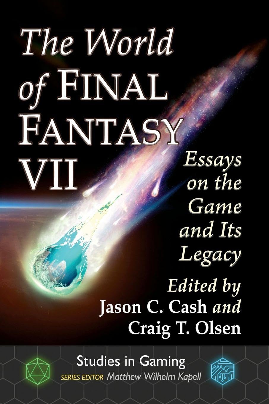 Book cover of The World of Final Fantasy VII: Essays on the Game and Its Legacy, edited by Jason C. Cash and Craig T. Olsen.