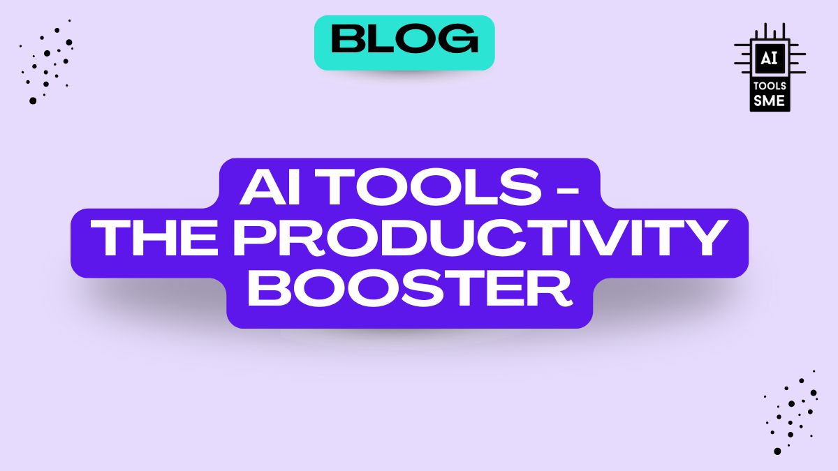 AI Tools - The Productivity Booster Blog Post