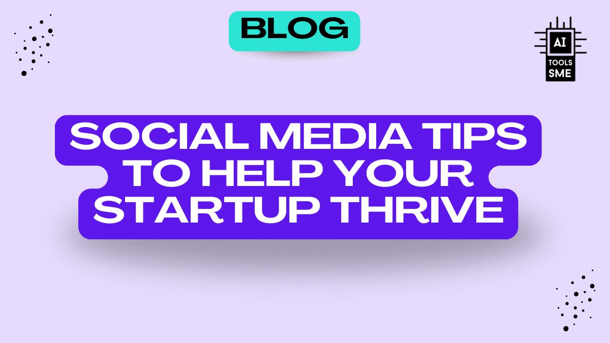 Social Media Tips to Help your Startup Thrive Blog   Post