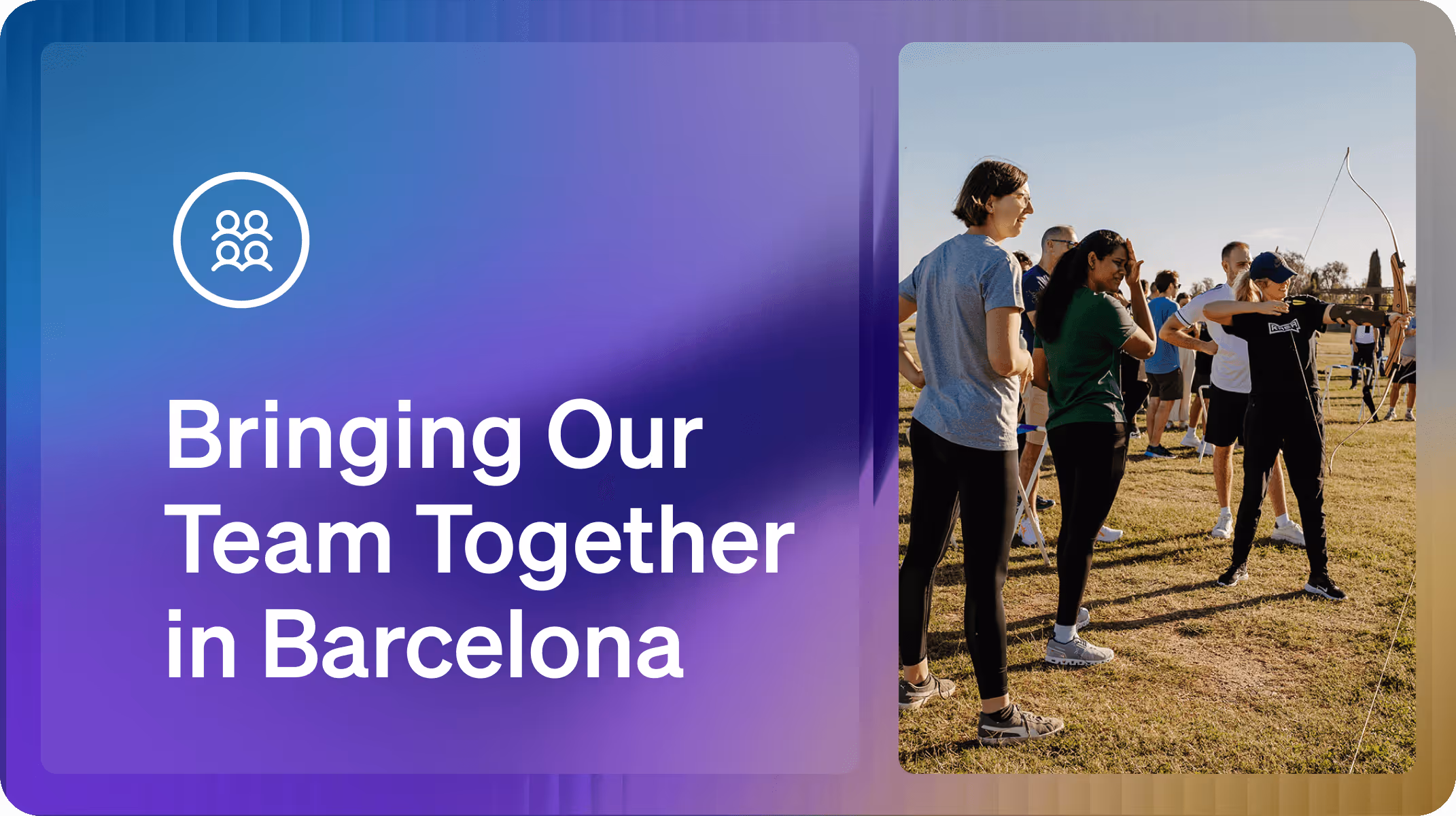 692450A82632Ef3182501A2D Bringing%20Our%20Team%20Together%20In%20Barcelona@2X 3%20(1)