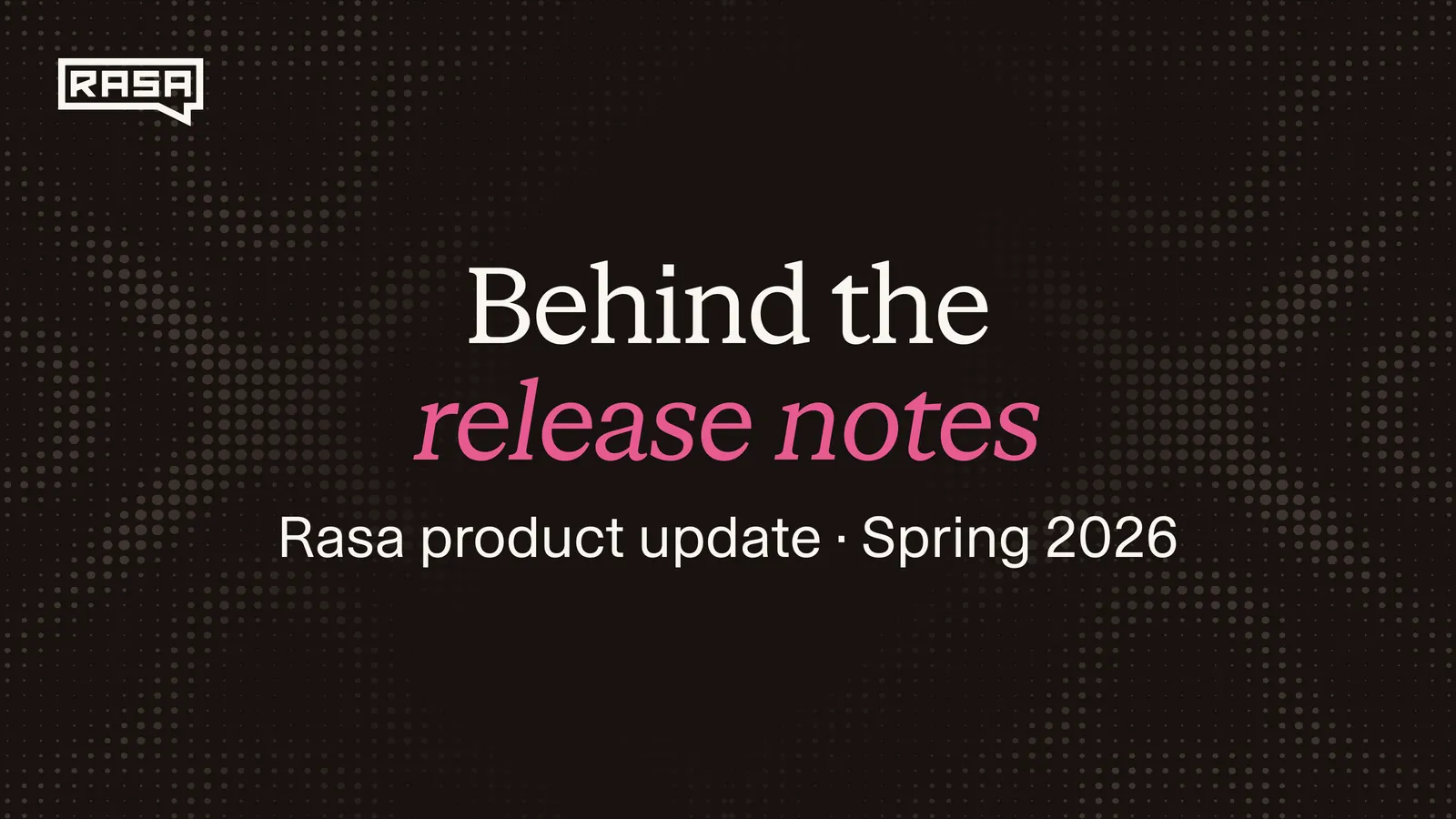 Behind the Release Notes Spring 2026 Release