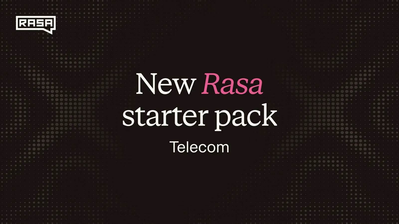 New Rasa Starter Pack: Telecom