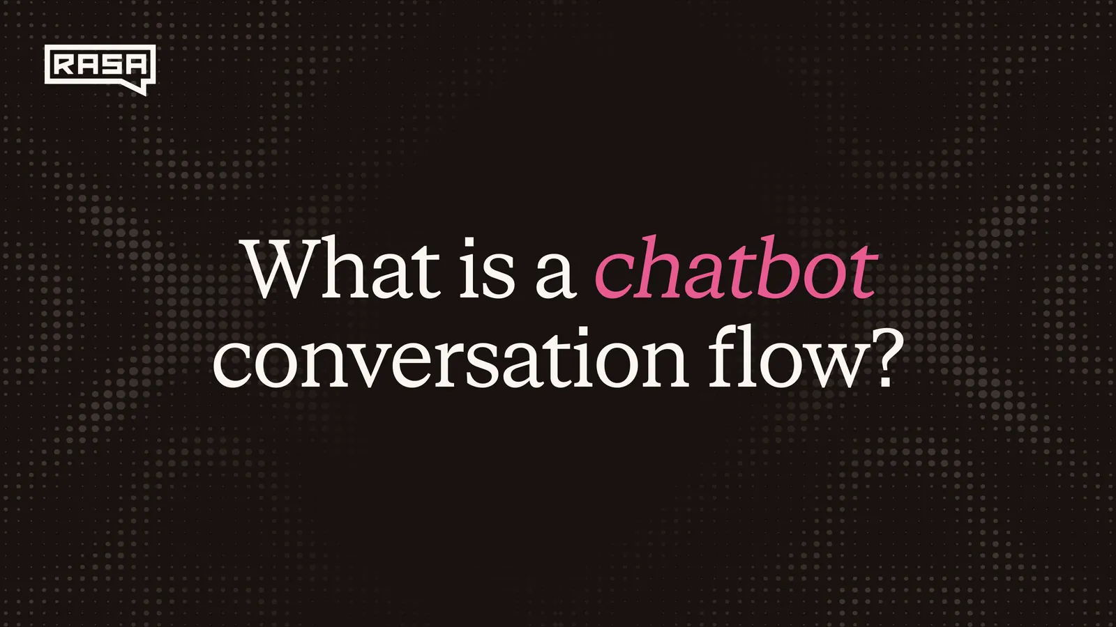 What Is a Chatbot Conversation Flow?