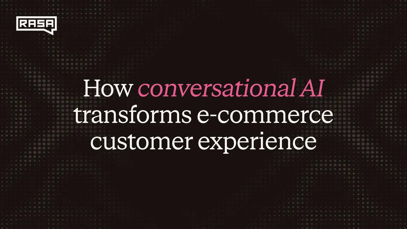 How Conversational AI Transforms E-Commerce Customer Experience