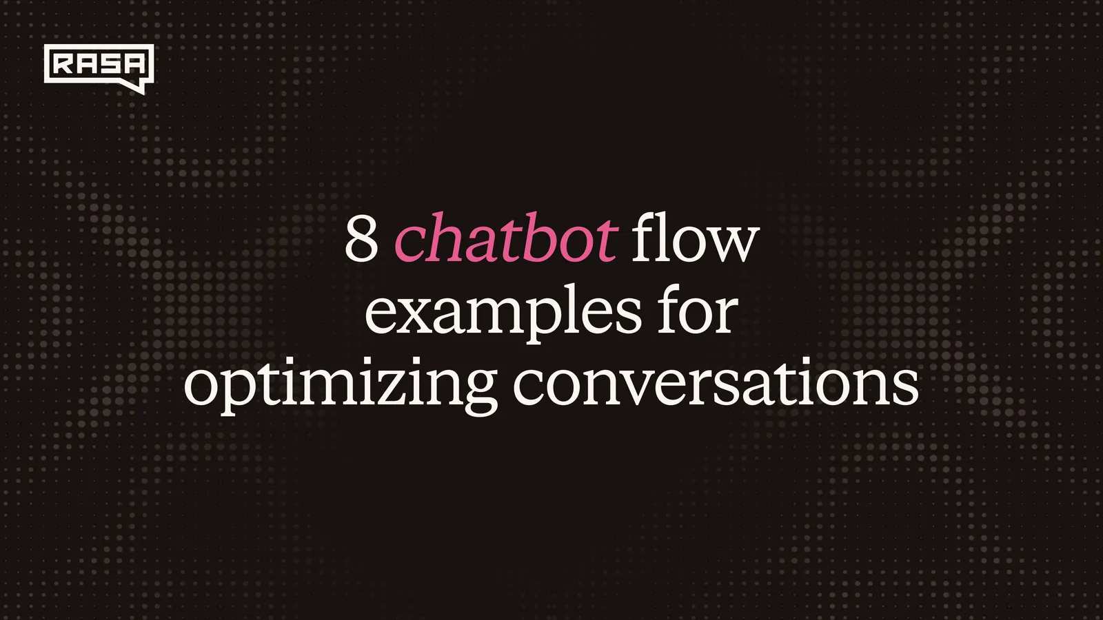 8 Chatbot Flow Examples for Optimizing Conversations