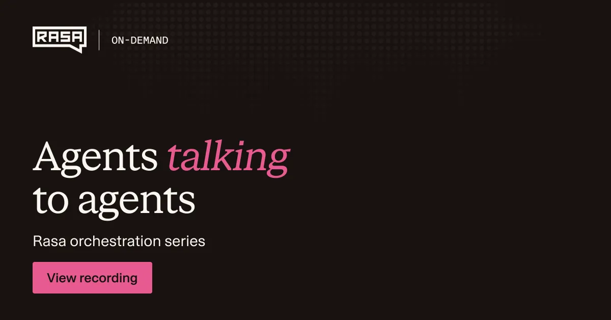 Rasa Orchestration Series: Agents talking to agents