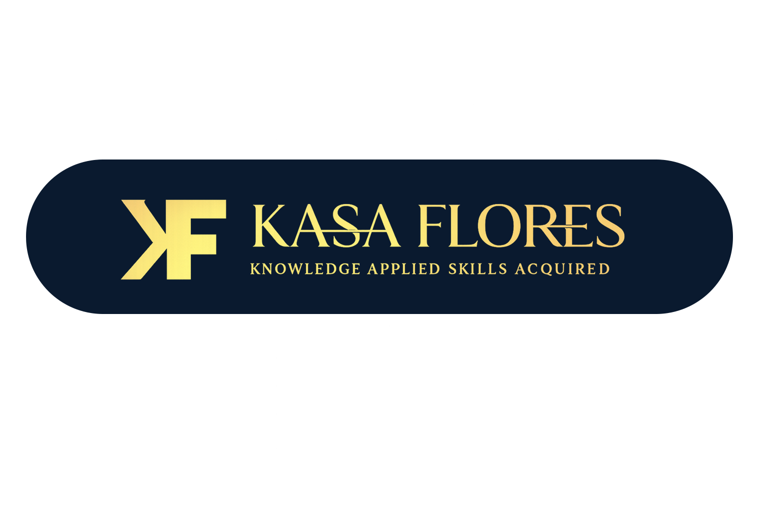 KASA FLORES logo with tagline Knowledge Applied Skills Acquired in gold lettering on dark background.