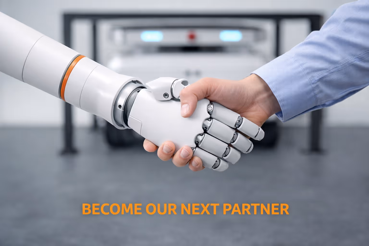 Human hand shaking a robotic hand with text 'BECOME OUR NEXT PARTNER' below.