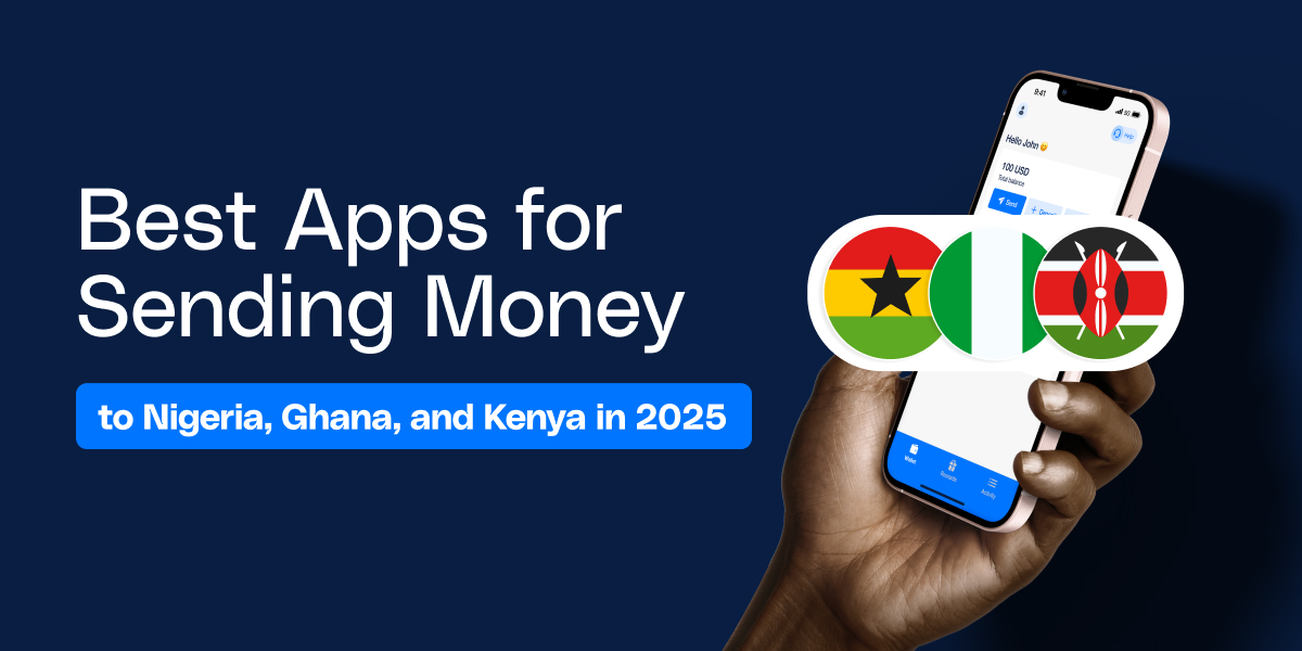 Best Apps for Sending Money to Nigeria, Ghana, and Kenya in 2025