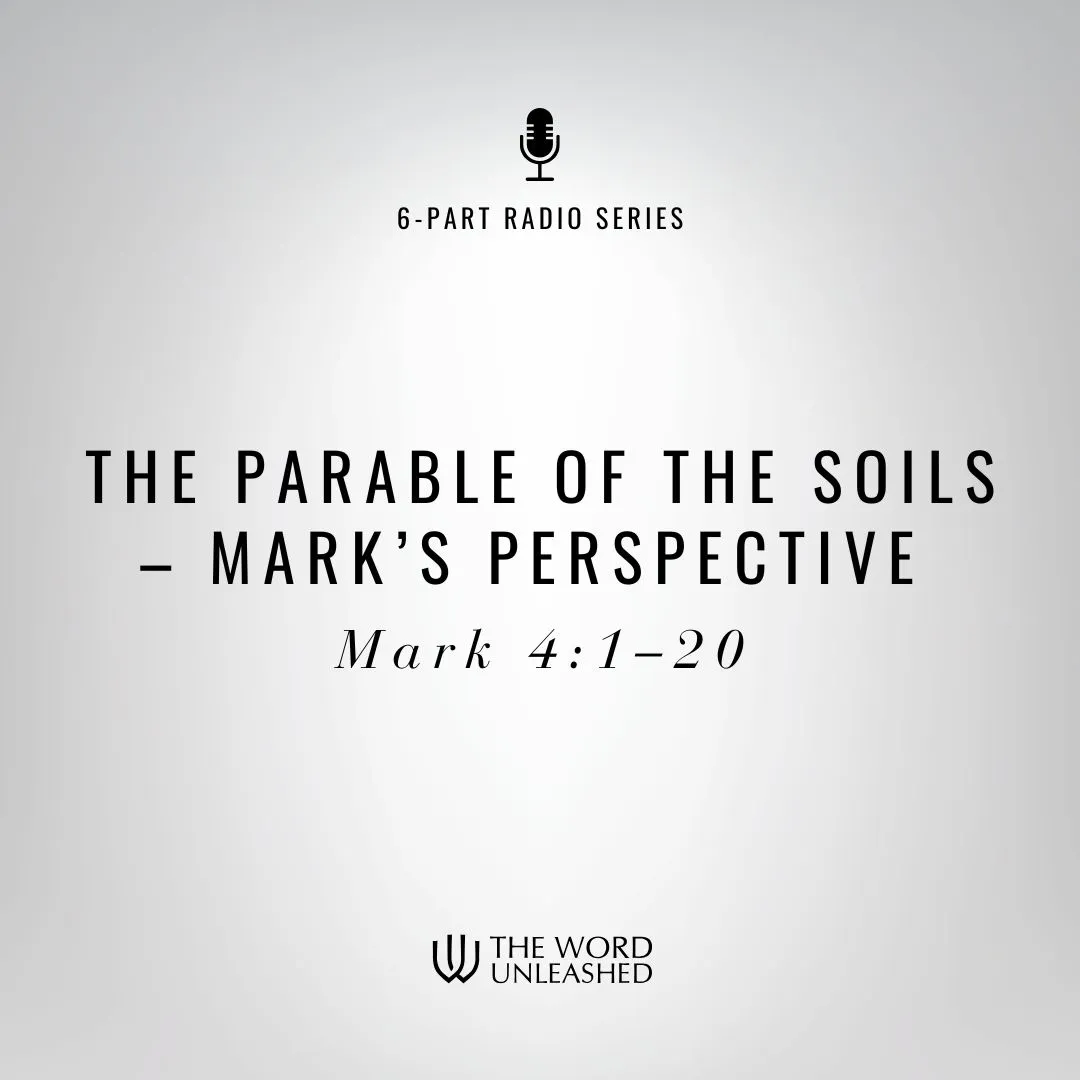 The Parable of the Soils – Mark’s Perspective