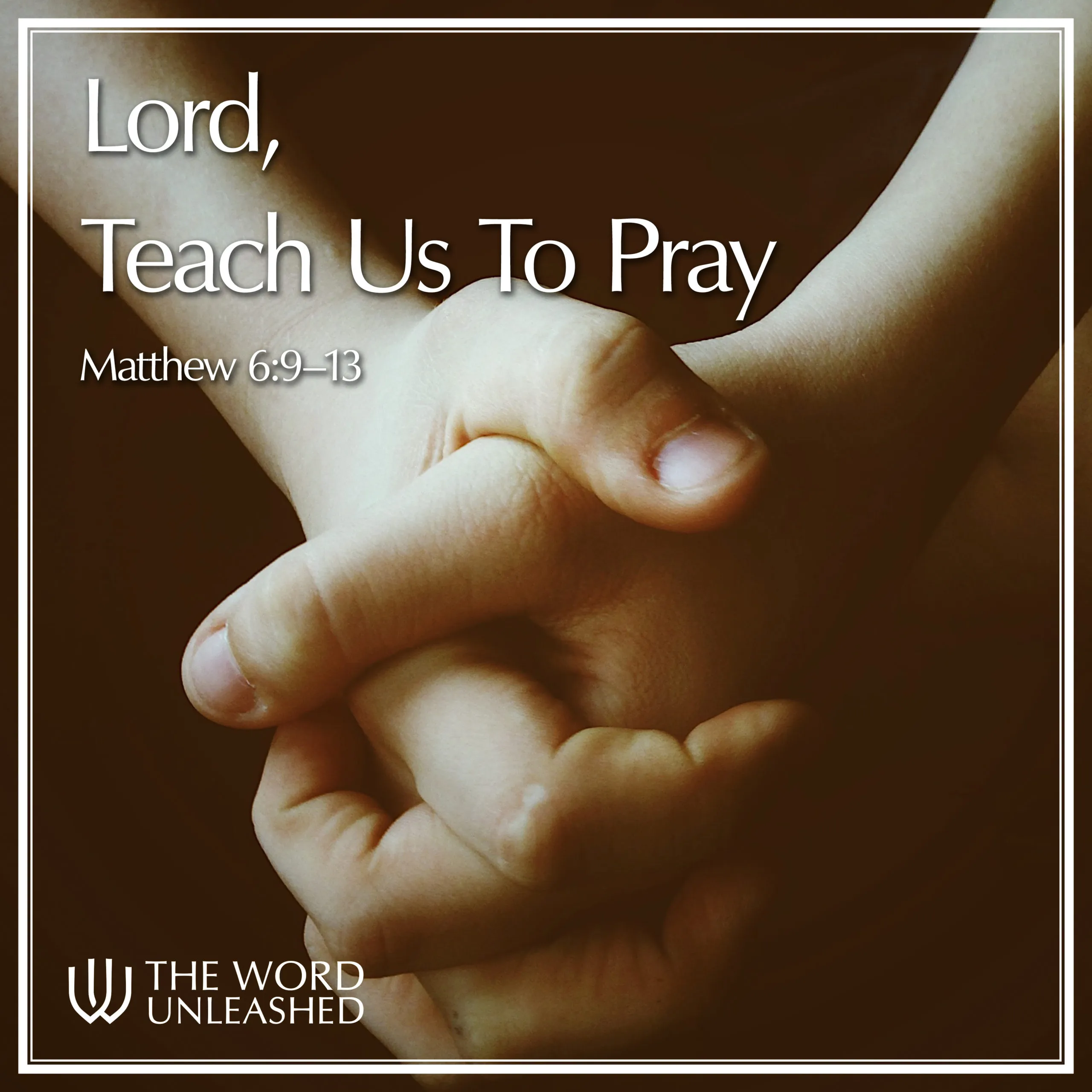 Lord, Teach Us to Pray