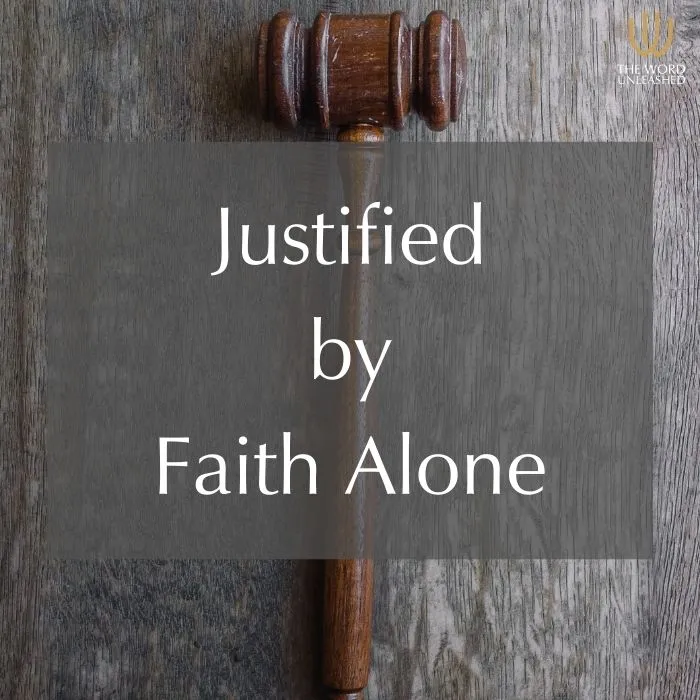 Justified by Faith Alone