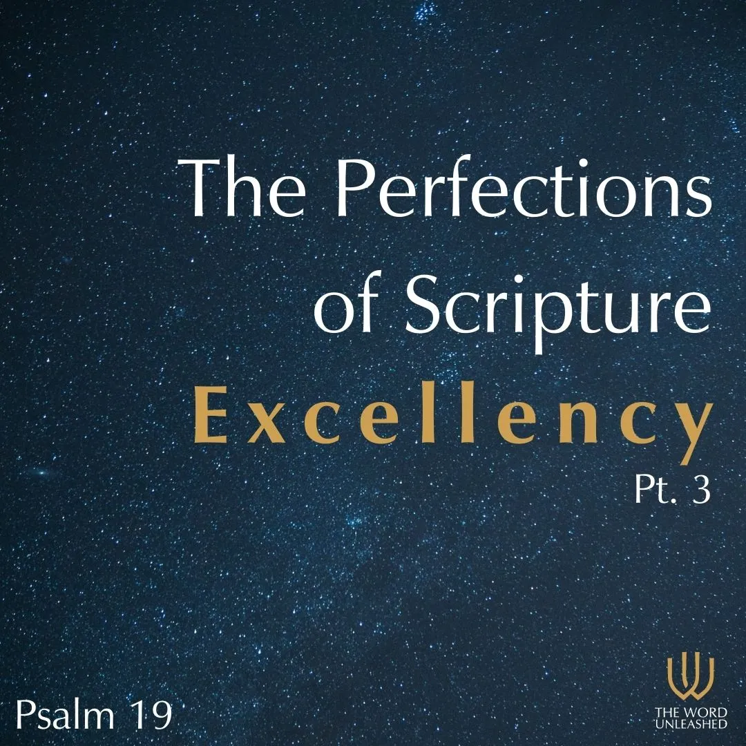 The Perfections of Scripture - Pt. 3 | Excellency
