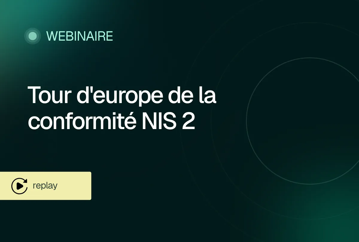 Webinaire | Tour d'Europe de la conformité NIS 2