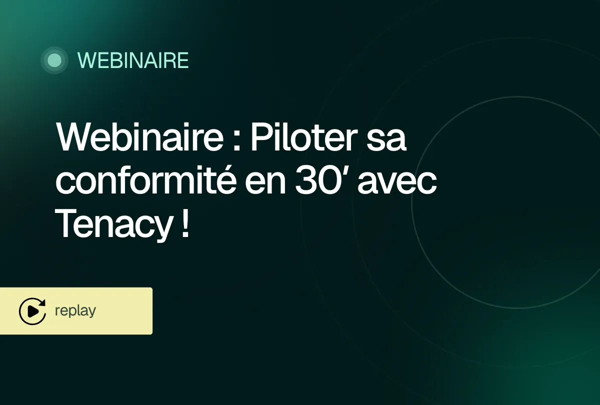 Webinaire Tenacy - Pilotez votre conformité en 30 minutes - Session découverte 