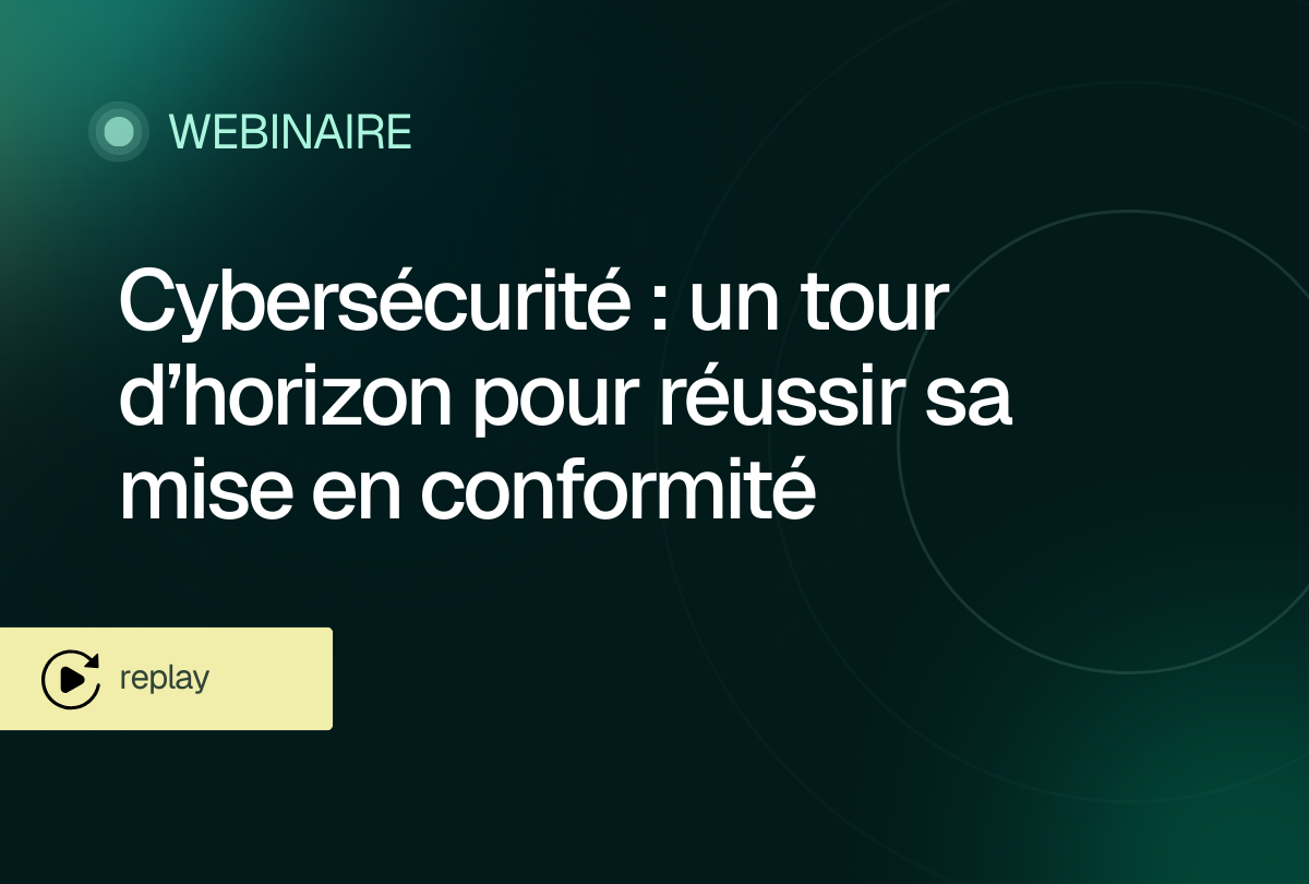 Webinaire cybersécurité - Tour d'horizon de la mise en conformité réglementaire et des normes de sécurité