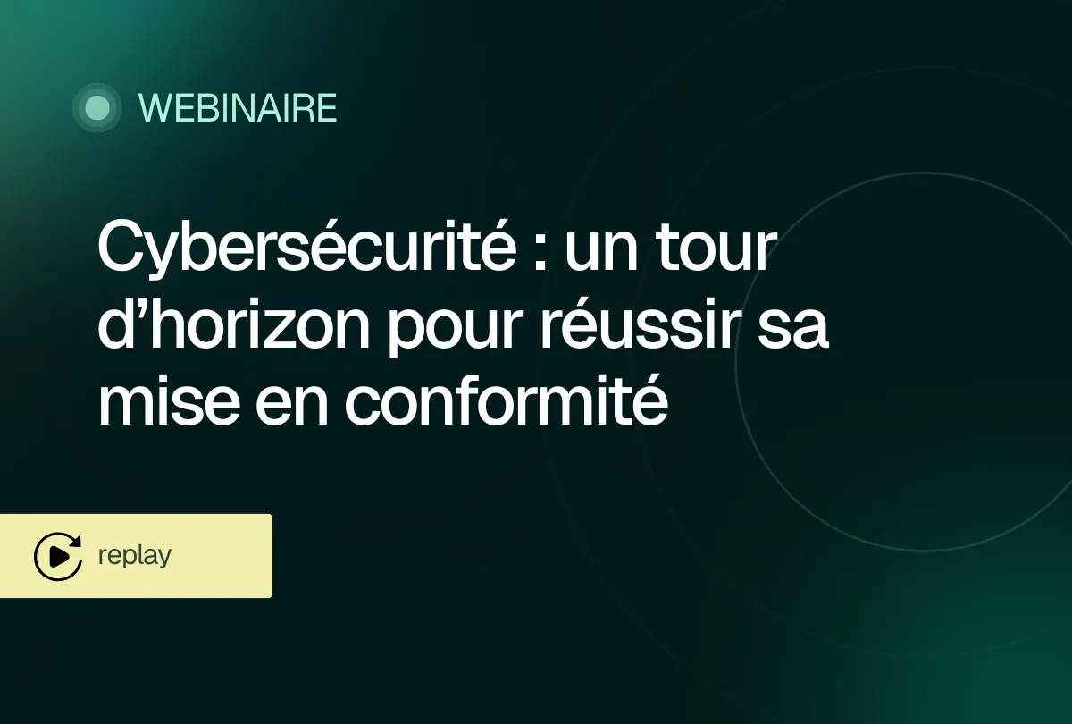 Webinaire cybersécurité - Tour d'horizon de la mise en conformité réglementaire et des normes de sécurité