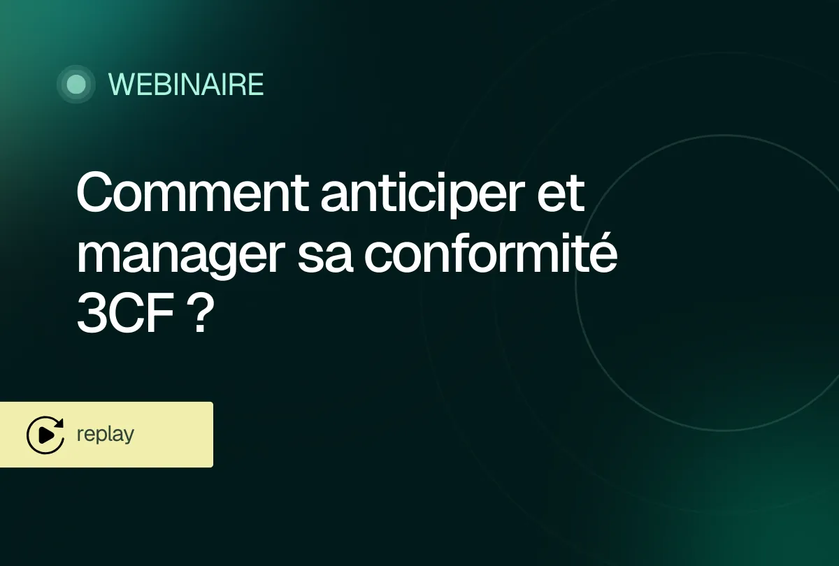 Comment anticiper et manager sa conformité 3CF ?