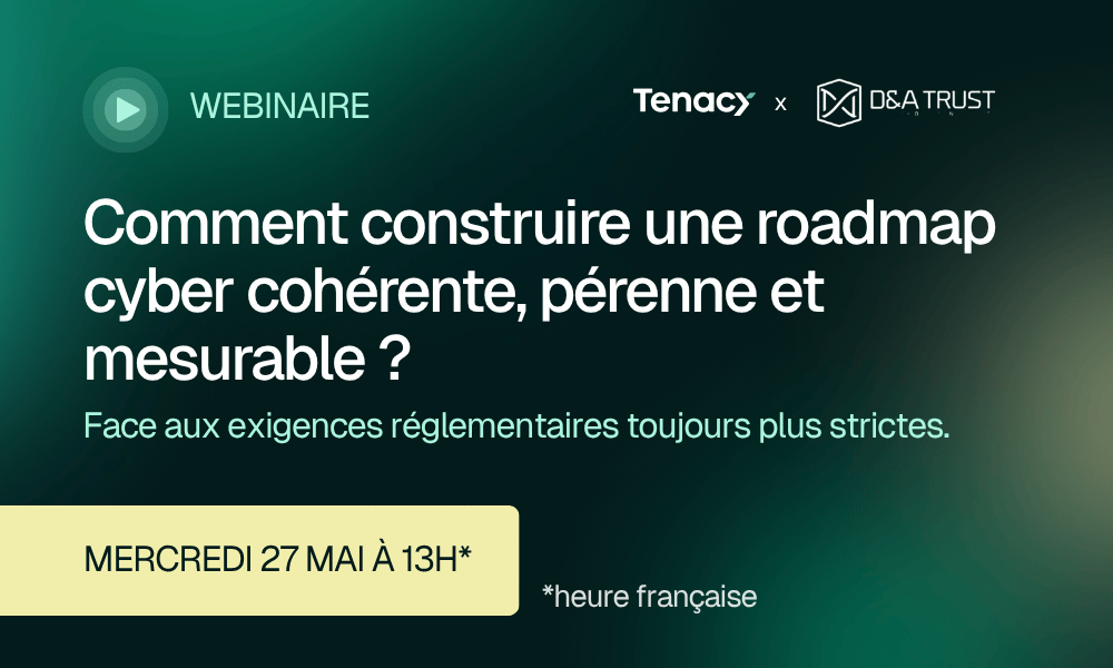 Comment construire une roadmap cyber cohérente, pérenne et mesurable ?
