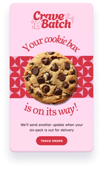 Order update email for Crave Batch cookies reading 'Your cookie box is on its way!' with a Track Order button
