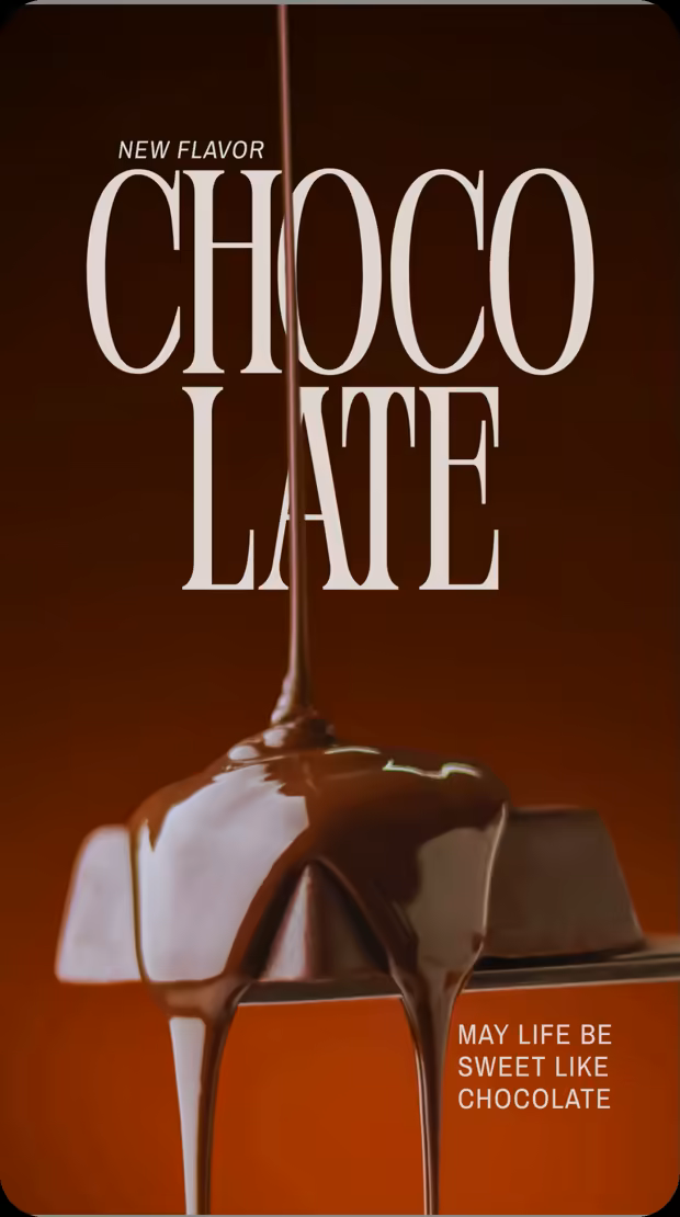 Instagram story for a new chocolate flavor with melted chocolate and the text 'May life be sweet like chocolate'