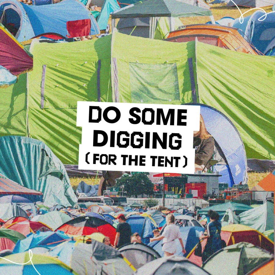 Do some digging (for a tent) banner.