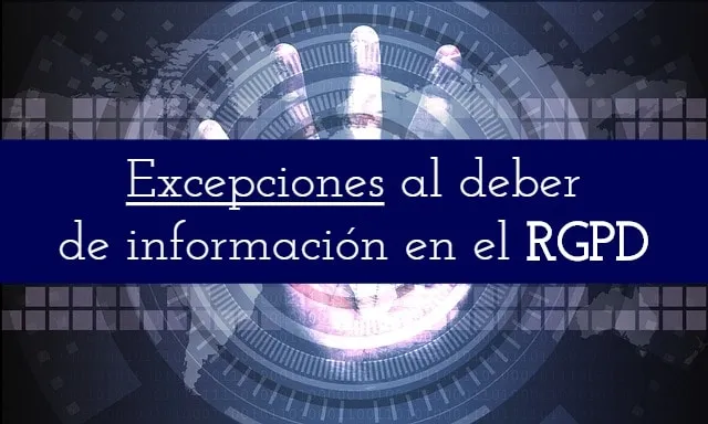 Excepciones al deber de información en el RGPD