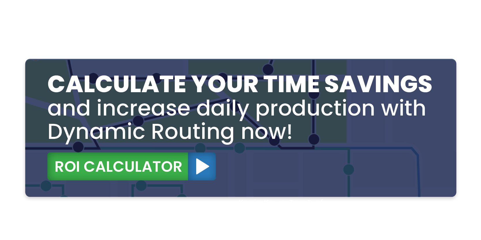 Calculate time savings with Dynamic Routing ROI calculator button