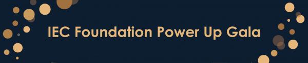 IEC Foundation Power Up Gala