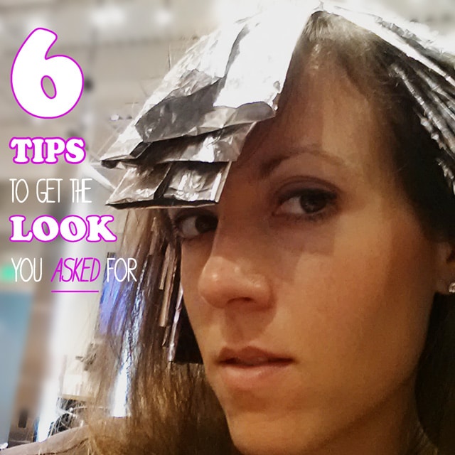 6 Hairstyle Tips to Get the Look You Asked For
