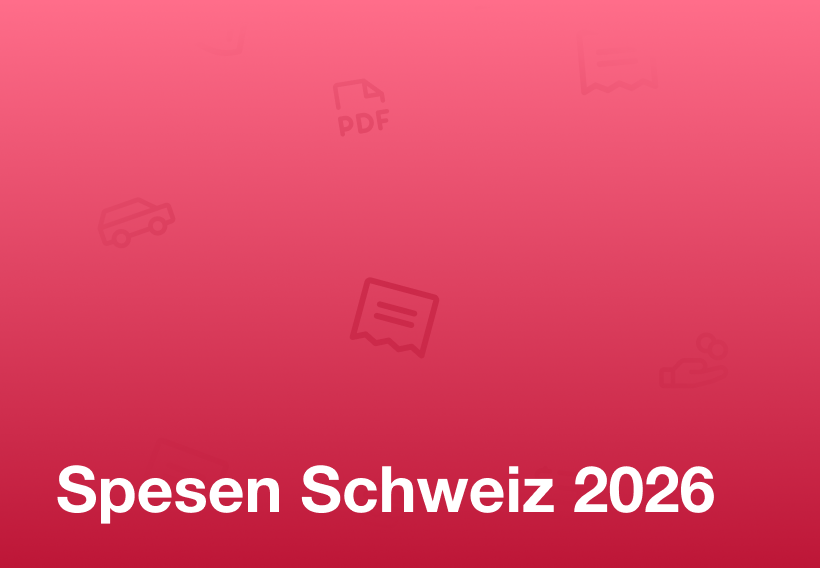 Spesen Schweiz 2026: Aktuelle Sätze, Regelungen und Pauschalen im Überblick