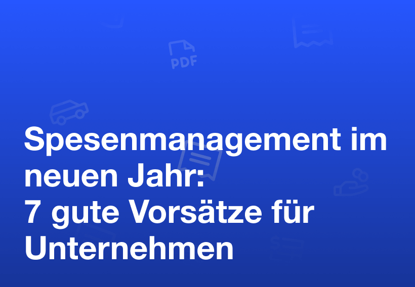 Spesenmanagement 2026: 7 Vorsätze für digitale Spesenabrechnung in der Schweiz