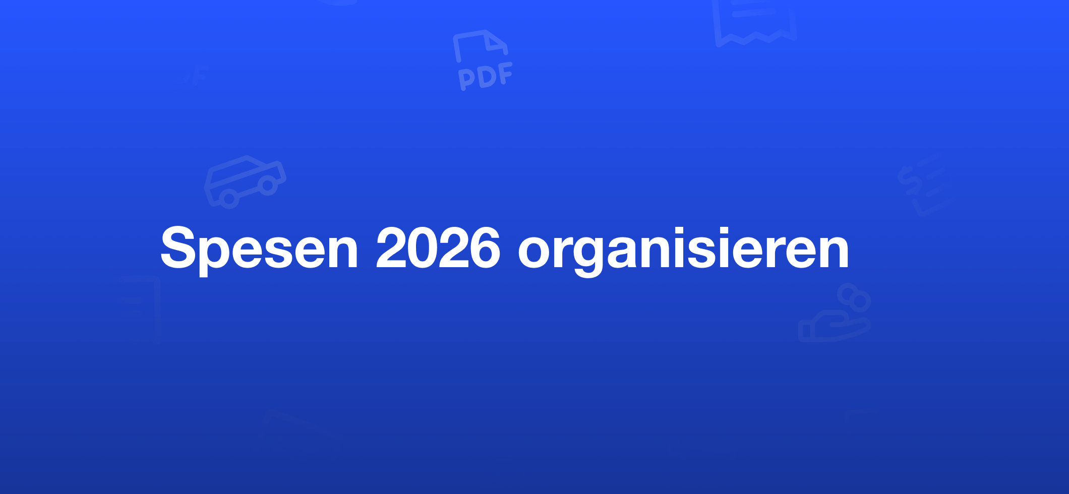 Spesen 2026 organisieren: digitale Spesenabrechnung zum Jahresanfang für Selbstständige und KMUs