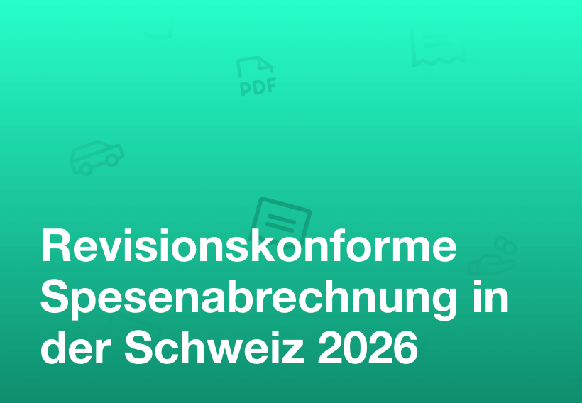 Revisionskonforme Spesenabrechnung in der Schweiz 2026 mit digitalen Prozessen und gesetzeskonformer Belegarchivierung