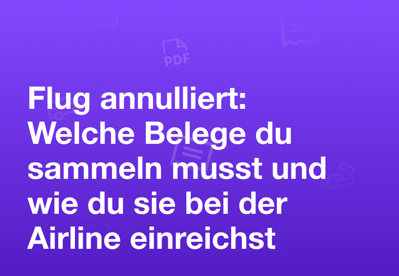 Flugausfall: Welche Belege Airlines für die Rückerstattung akzeptieren
