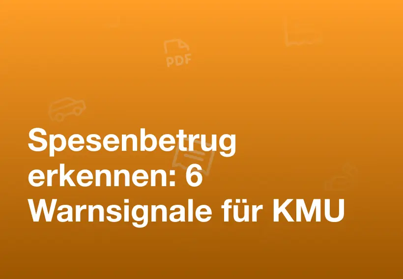 Blog-Thumbnail: Spesenbetrug erkennen – 6 Warnsignale für Schweizer KMU