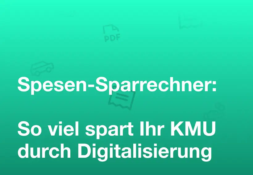 Interaktiver Spesen-Sparrechner zeigt Einsparpotential durch Digitalisierung für Schweizer KMU