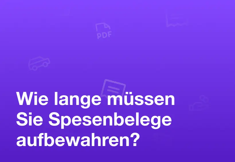 Wie lange müssen Sie Spesenbelege aufbewahren? Die Aufbewahrungspflicht nach GebüV für Schweizer Unternehmen