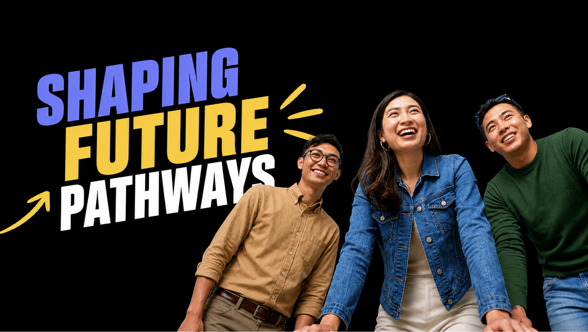 Three smiling young people standing together with "Shaping Future Pathways" text on black background